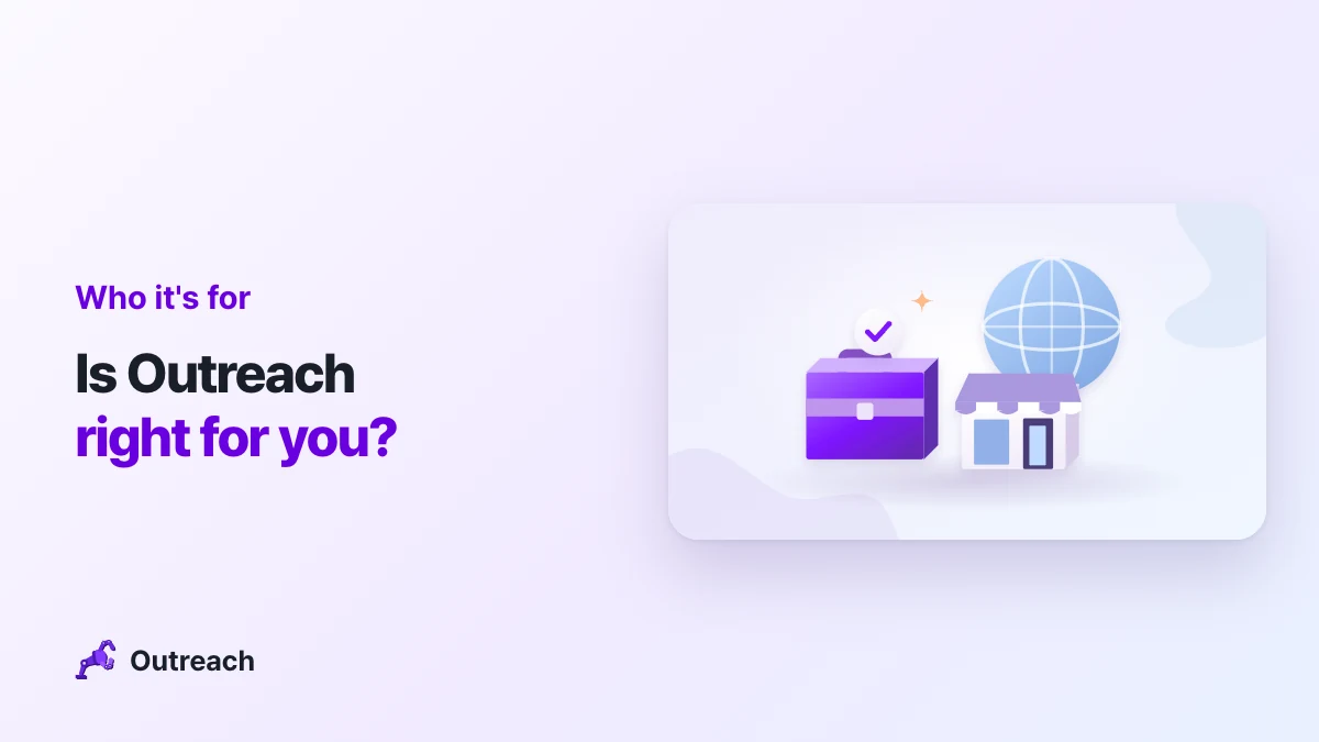 Who it's for — Is Outreach right for you?