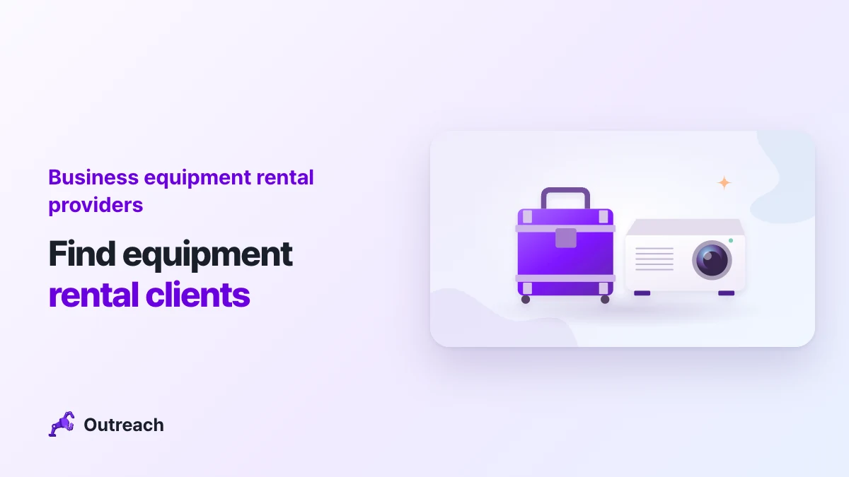 Business equipment rental providers — Find equipment rental clients