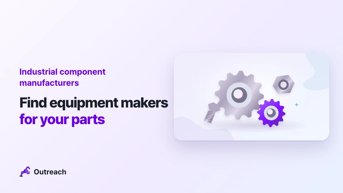 Industrial component manufacturers — Find equipment makers for your parts